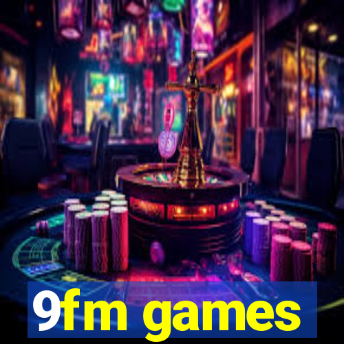 9fm games